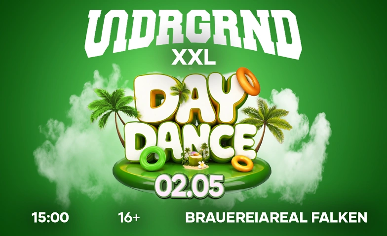 UNDRGRND XXL DAYDANCE - GR&Ouml;SSTE &uuml;16 PARTY OSTSCHWEIZ Brauerei Falken, Schaffhausen Tickets