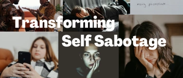 Event-Image for 'More joy, love and success - Transforming self sabotage'