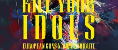 Event-Image for 'Kill Your Idols - Guns n' Roses Tribute & Vol...Beat'