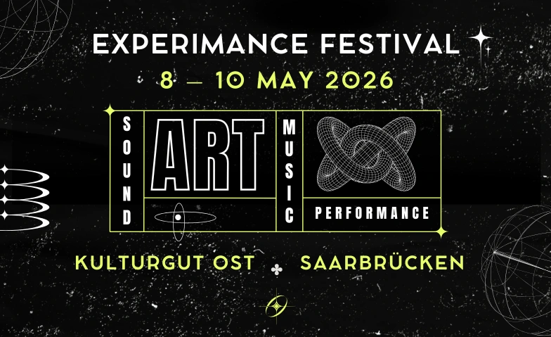 Experimance Festival 2026 Sektor Heimat, An der R&ouml;merbr&uuml;cke 5, 66121 Saarbr&uuml;cken Billets
