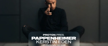 Event-Image for 'PROTON pres. PAPPENHEIMER, KERSTIN EDEN & Hermann Hesse'