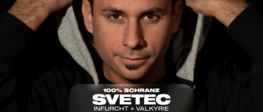 Event-Image for '100% SCHRANZ w/ SVETEC, INFURCHT & VALKYRIE'