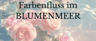 Event-Image for 'Farbenfluss im Blumenmeer'