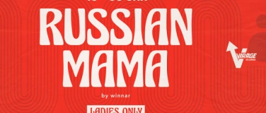 Event-Image for 'Russian Mama - Ladies Only - Virage'