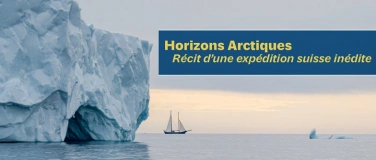 Event-Image for 'Horizons Arctiques: R&eacute;cit d'une exp&eacute;dition suisse in&eacute;dite'