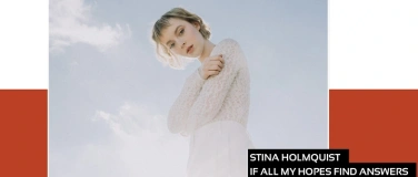 Event-Image for 'Stina Holmquist &ndash; &ldquo;If All My Hopes Find Answers&rdquo; &ndash; Tour 2026'