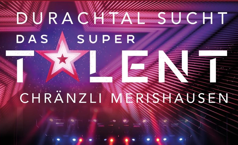 Chr&auml;nzli Merishausen 2024 &quot;Durachtal sucht das Supertalent&quot; ${singleEventLocation} Tickets