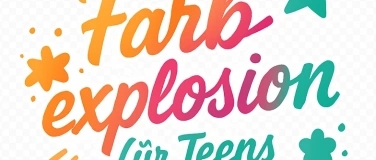 Event-Image for 'Farbexplosion f&uuml;r Teens'