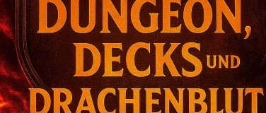 Event-Image for 'Dungeon, Decks- und Drachenblut'