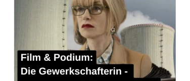Event-Image for 'Film & Podium &ldquo;Die Gewerkschafterin&rdquo;'
