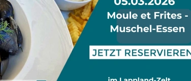 Event-Image for 'Moules et Frites &ndash; Muschel-Essen im Lappland-Zelt 05.03.26'