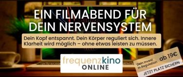 Event-Image for 'Frequenzkino &ndash; Ein Filmabend f&uuml;r dein Nervensystem'