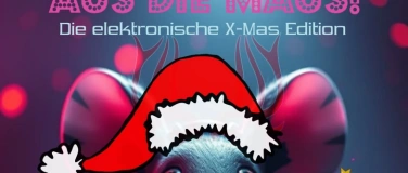 Event-Image for 'AUS DIE MAUS! &ndash; Die elektronische X-Mas Edition'