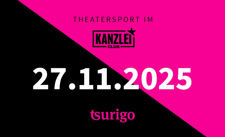 Theatersport im Kanzlei Club: tsurigo ${singleEventLocation} Tickets