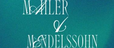 Event-Image for 'Mahler und Mendelssohn 2025'