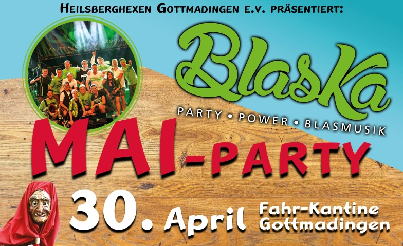 Maiparty 2026 der Heilsberghexen Gottmadingen mit BLASKA Fahrkantine, Hilzinger Stra&szlig;e 20, 78244 Gottmadingen Tickets