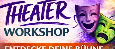 Event-Image for 'THEATER WORKSHOP &ndash; ENTDECKE DEINE B&Uuml;HNE'