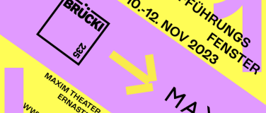 Event-Image for 'BR&Uuml;CKI 235 &ndash; Auff&uuml;hrungsfenster 10 MAXIM Theater'