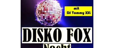 Event-Image for 'Disko-Fox Nacht mit DJ Tommy XXL'