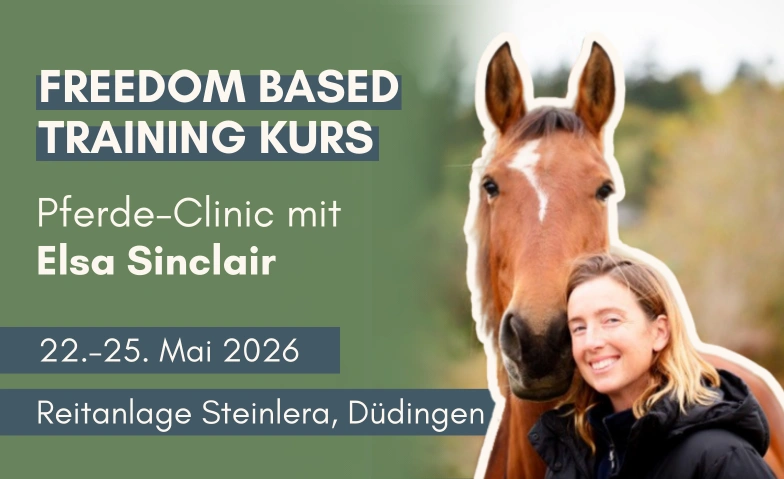Freedom Based Training &ndash; 4-t&auml;giger Kurs mit Elsa Sinclair Reitanlage Steinlerna, Steinlera 2, 3186 D&uuml;dingen Tickets