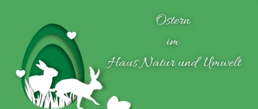 Event-Image for 'Ostern im Haus Natur und Umwelt'