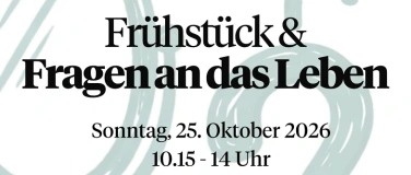 Event-Image for 'Fr&uuml;hst&uuml;ck & Fragen an das Leben'