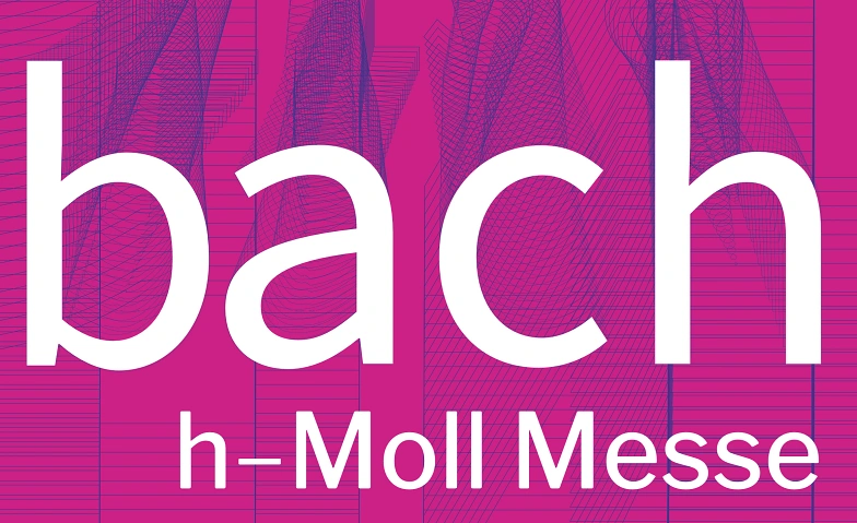 Johann Sebastian Bach: Messe in h-Moll Tickets