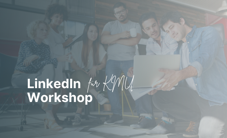 Event-Image for 'Workshop: LinkedIn f&uuml;r KMU'