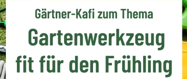 Event-Image for 'G&auml;rtnerkafi zum Thema &laquo;Gartenwerkzeug&raquo;'