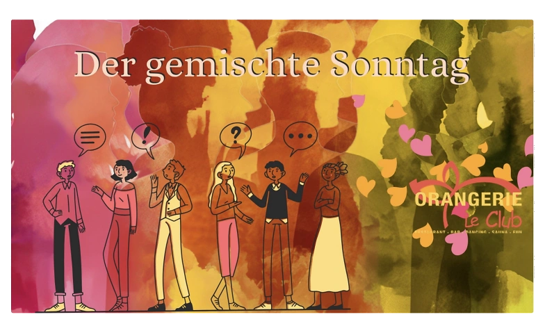 Der gemischte Sonntag Orangerie Le Club, W&auml;ngi Tickets