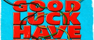 Event-Image for 'GOOD LUCK, HAVE FUN, DON&rsquo;T DIE ( DF) Tragikom&ouml;die'