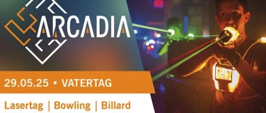 Event-Image for 'Vatertag - Arcadia Unlimited'