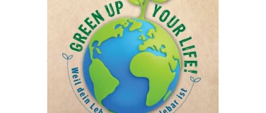 Event-Image for 'Interaktive Nachhaltigkeitsausstellung  „GREEN UP YOUR LIFE!'