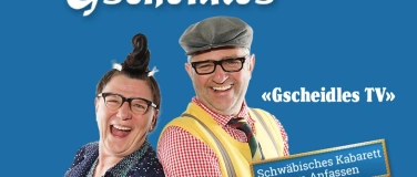 Event-Image for 'Alois und Elsbeth Gscheidle: Gscheidles TV Schw&auml;bisches Kaba'