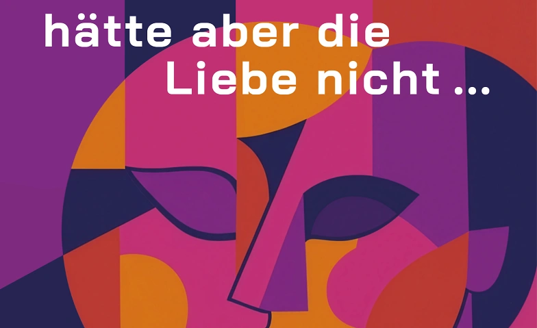 Event-Image for 'H&auml;tte aber die Liebe nicht &ndash; Chormusik zur Liebe'