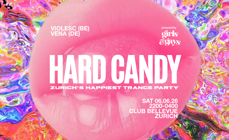 Hard Candy - Zurich's Happiest Trance Party Club Bellevue, Z&uuml;rich Tickets