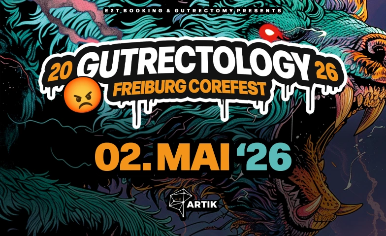 Gutrectology - Freiburg Corefest 2026 ArTik, Haslacher Straße 25, 79115 Freiburg im Breisgau Tickets