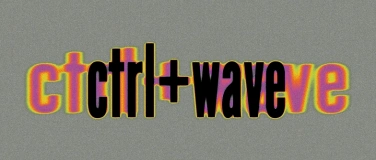 Event-Image for 'CTRl+WAVE'