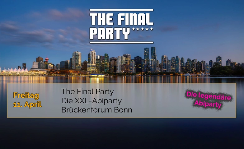 The Final Party - Die XXL-Abiparty ${singleEventLocation} Tickets