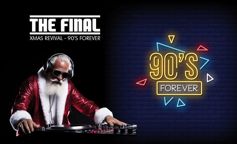 The Final - Xmas Revival - 90's forever ${singleEventLocation} Tickets