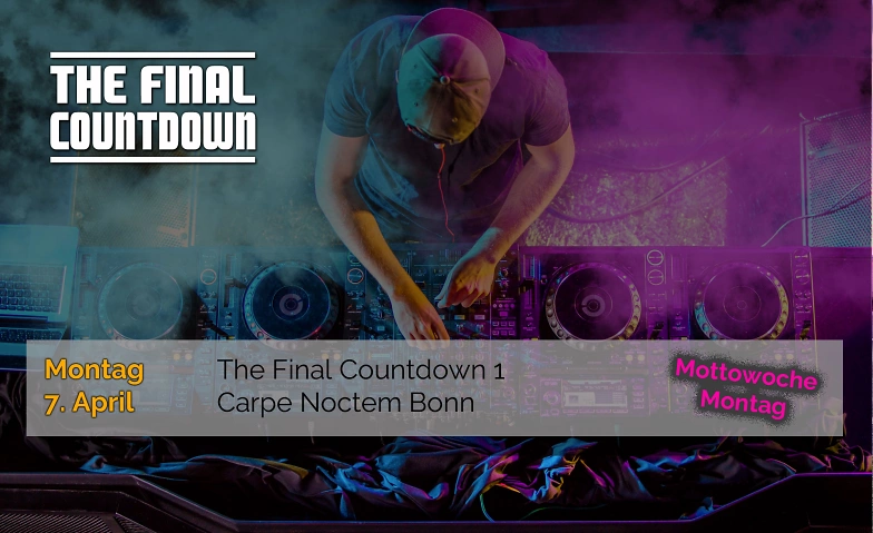 The Final Countdown 1 - Mottowoche Montag ${singleEventLocation} Tickets