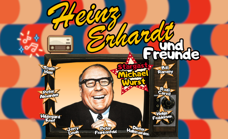 Heinz Erhardt und Freunde Tickets