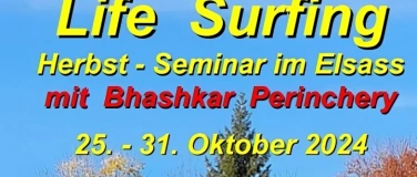 Event-Image for 'Life Surfing Herbst Seminar im Elsass mit Bhashkar 2024'