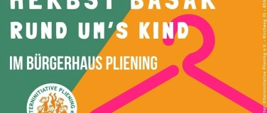 Event-Image for 'Herbstbasar "Rund um's Kind" Elterninitiative Pliening e. V.'