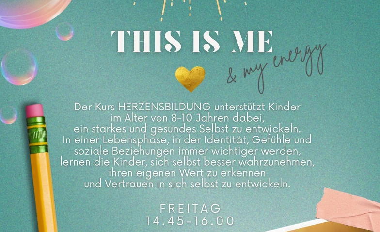 Herzensbildung "This is me", 8-10 Jahre Tickets