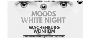 Veranstalter:in von MOODS WHITE NIGHT PARTY @ WACHENBURG WEINHEIM