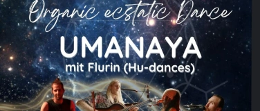 Event-Image for 'Organic Ecstatic Dance - Umanaya mit Flurin von Hu-Dances'