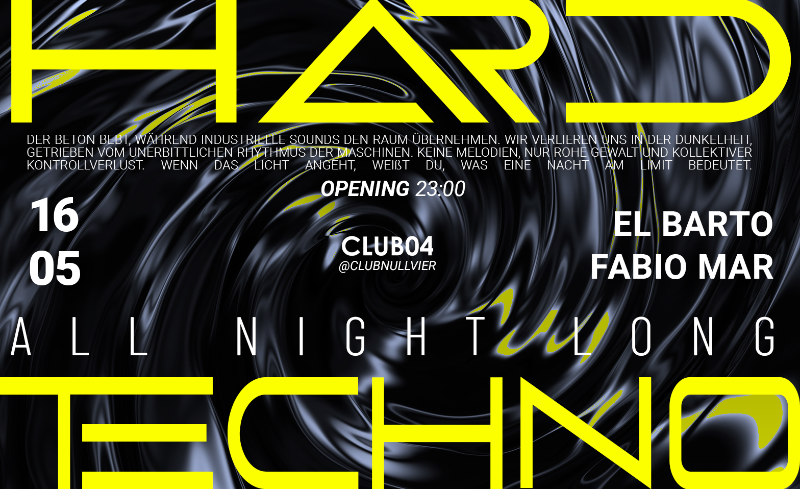 HARDTECHNO ALL NIGHT LONG - CLUB04, Z&Uuml;RICH CLUB04, Z&uuml;rich Tickets