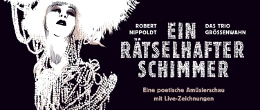Event-Image for 'Ein rätselhafter Schimmer (Poetische Amüsierschau)'