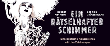 Event-Image for 'Ein rätselhafter Schimmer (Poetische Amüsierschau)'